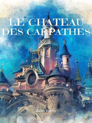cover image of Le Chateau des Carpathes